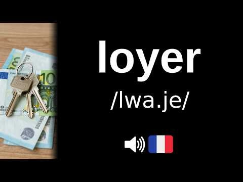 How to pronounce loyer (CORRECTLY!)