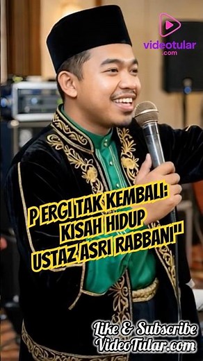 Pergi Tak Kembali: Kisah Hidup Ustaz Asri Rabbani