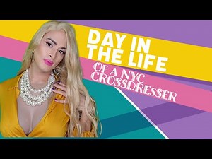 A Day in The Life of a Crossdresser (New York City | Ep. 2)