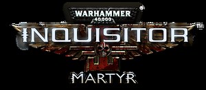 Warhammer 40,000: Inquisitor -- Martyr Guide - IGN