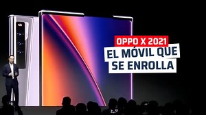 Oppo X 2021, el móvil que se enrolla