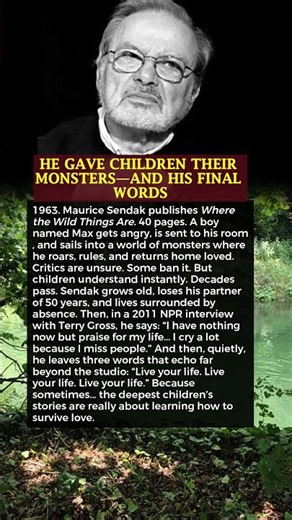 HE GAVE CHILDREN THEIR MONSTERS—AND HIS FINAL WORDS