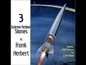 3 Science Fiction Stories by Frank Herbert by Frank HERBERT read by Phil Chenevert | Full Audio Book