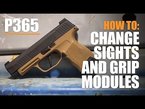 Sig Sauer P365 | Changing Sights & Grip Modules