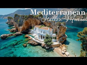 Chill Mediterranean Music 🏡🌊 Relaxing Italian Coastal Music & Dreamy Seaside Views 🌊☀️