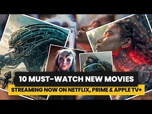 10 Must-Watch New Movies Streaming Now on Netflix, Prime & Apple TV+