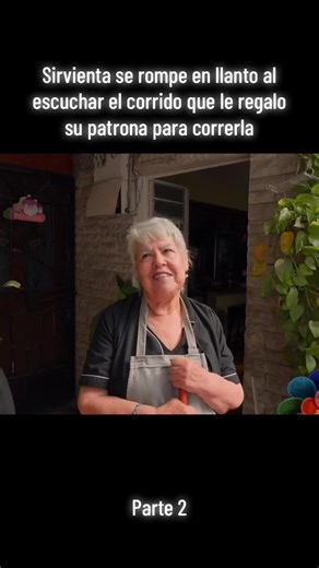 Despedida emotiva: La Sirvienta escucha el corrido