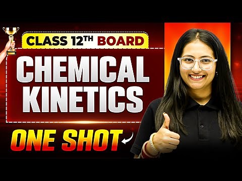Chemical Kinetics One Shot | Chemistry | Class 12th Boards