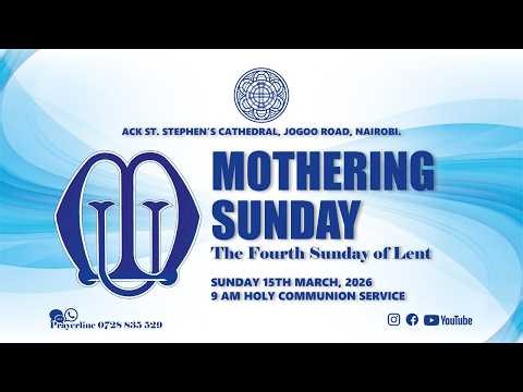 Mothering Sunday | Fourth Sunday of Lent | ACK St. Stephen’s Cathedral Jogoo Road