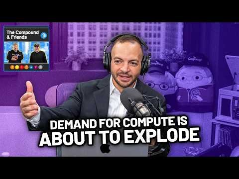 Why Demand for Compute Is About to Explode | TCAF 253