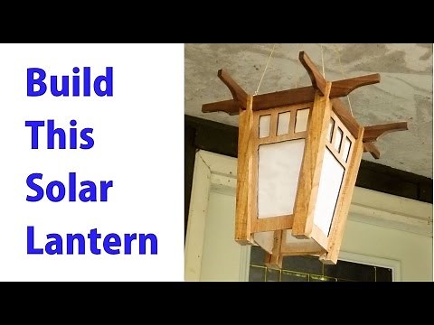 How to Build a Solar Lantern - woodworkweb