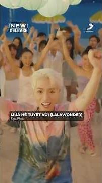 “MÙA HÈ TUYỆT VỜI (LALAWONDER)” – CA KHÚC CHÀO HÈ 2023 CỦA ĐỨC PHÚC VÀ TĂNG DUY TÂN – OUT NOW#shorts