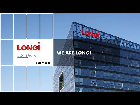 LONGi - To make the best of solar energy to build a green world!