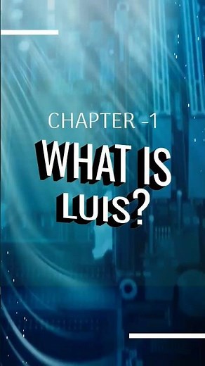 1. What is LUIS? AZURE AI-102