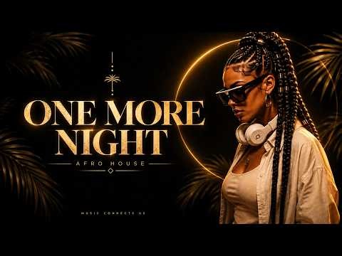 One More Night - Afro House Remix