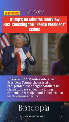 "And you've branded yourself as the peace president!" 😅😅 Trump's 60 Minutes Interview: Fact-Checking the "Peace President" Claims👀 In a recent 60 Minutes interview, President Trump showcased a pre-printed list of eight conflicts he claims to have ended, including Armenia-Azerbaijan and Israel-Hamas, by threatening tariffs. However, many of these disputes, like ongoing Congo-Rwanda tensions and Pakistan-India border issues, lack verifiable US-led resolutions under his tenure. The clip, shared 