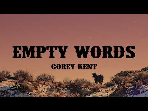 Corey Kent - Empty Words (Lyrics)