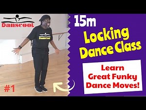 LEARN HOW TO DANCE LOCKING = 15M CLASS