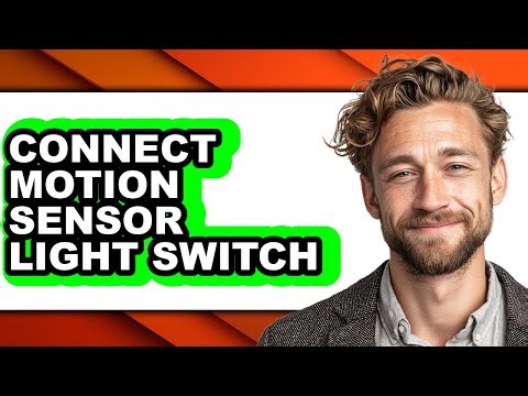 How to Connect Motion Sensor Light Switch - Step by Step
