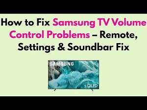 How to Fix Samsung TV Volume Control Problems – Remote, Settings & Soundbar Fix