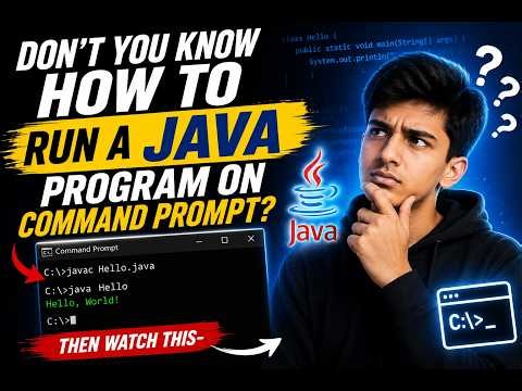 Don't You Know How To Run a JAVA Program on Command Prompt? Then watch this