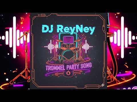 DJ ReyNey - Trommel Party Song