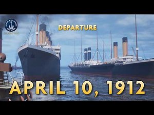 Titanic Departs Southampton | April 10, 1912, Part 1 (Day by Day)