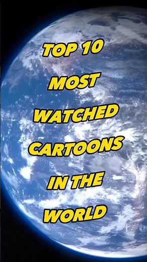 Top 10 Most-Watched Cartoons in the World 🌍🎬 #shorts