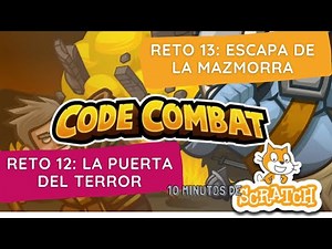 Code Combat Reto 12 La puerta del Terror. Reto 13 Escapa de la mazmorra