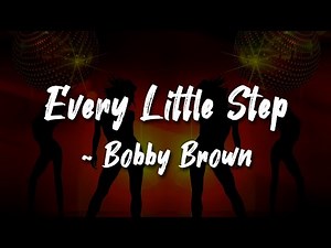 Lyrics - Bobby Brown - Every Little Step