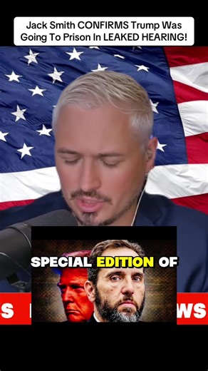 Jack Smith CONFIRMS Trump Was Going To Prison In LEAKED HEARING! #new #podcast #viral #trump #fyp