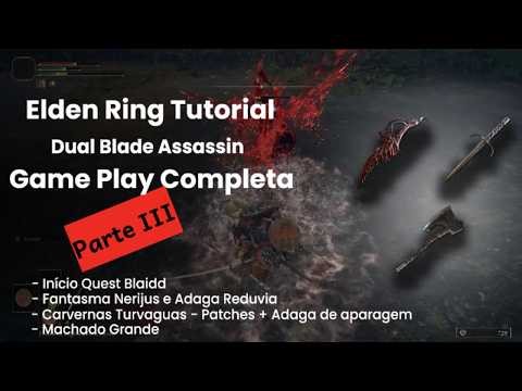 Elden Ring – Assassin DualBlade #03 | Parry + Crítico INSANO – Reduvia, Nerijus e Patches