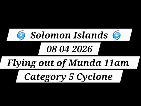 Solomon Islands Category 5 Cyclone 🌀08 04 2026 Flying out of Munda to Honiara
