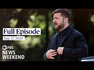 PBS News Weekend full episode, Aug. 17, 2025