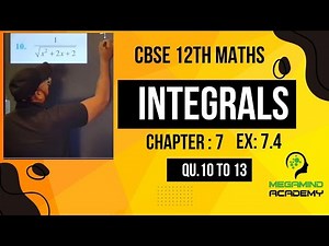Class 12 Maths Chapter 7, Exercise 7.4 (Q. 10 to 13) | Integrals