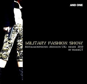 And One - Military Fashion Show (Mission UK Metalmorphosis Remix)