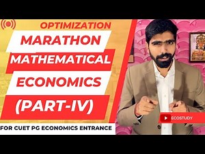 Marathon Mathematical Economics (Part-IV) Optimization