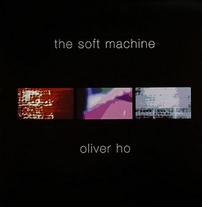 Oliver Ho - The Soft Machine