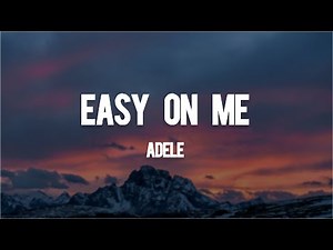 Adele - Easy On Me (Lyrics)