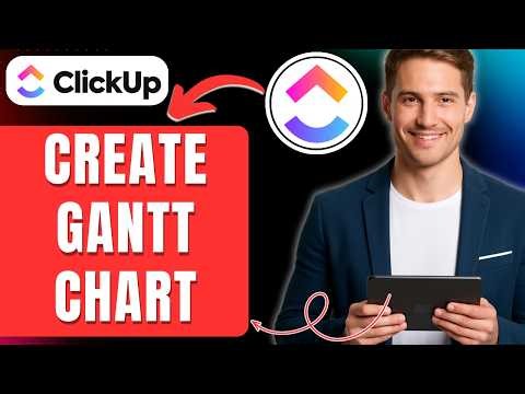 How to Create a Gantt Chart in ClickUp, Make it Easily 2026