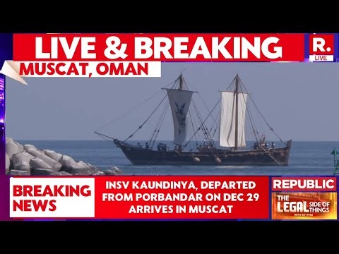 BREAKING LIVE: INSV Kaundinya Reaches Oman After Historic 18-Day Journey