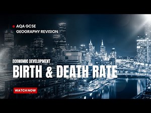 AQA Geography, Birth and Death Rates. Population Growth.