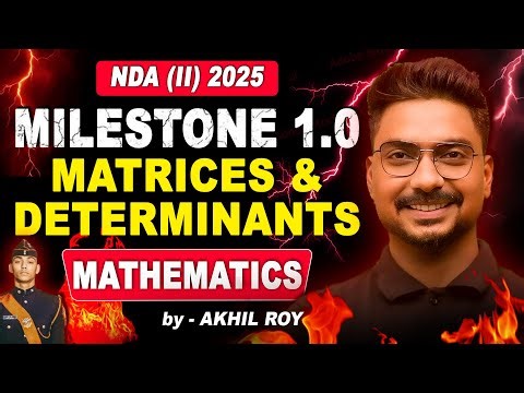 Matrices & Determinants One Shot for NDA II 2025 | Milestone Batch | Akhil Sir LIVE #nda #maths
