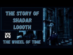 The Story of Shadar Logoth: A Wheel of Time History Breakdown