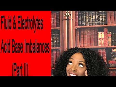 Fundamentals: Fluid and Electrolytes and Acid Base Imbalance (Part II)