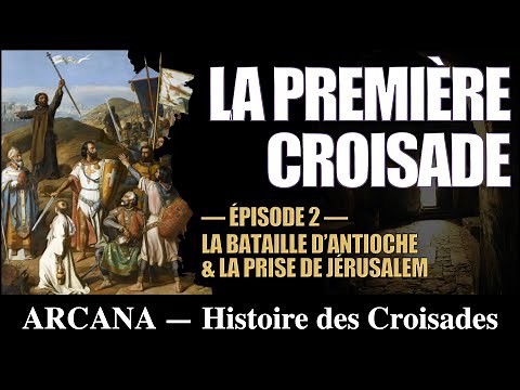 The First Crusade: The Battle of Antioch and the Capture of Jerusalem - History of the Crusades 2/12