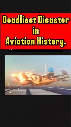 "The Deadliest Aviation Disaster in History: "Tenerife 1977"