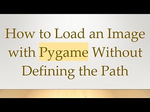 How to Load an Image with Pygame Without Defining the Path