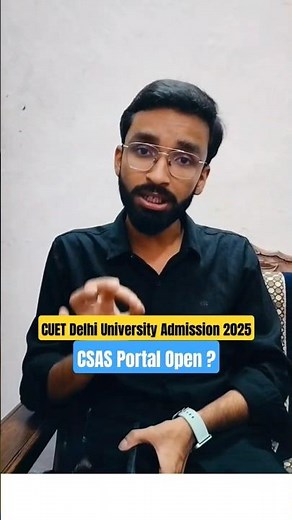 CUET UG Delhi University CSAS Portal Registration Open Date ?? #cuet2025