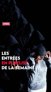 Découvrez les entrées en playlist Skyrock de la semaine ! 🔥 | Skyrock